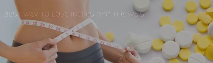 best way to lose inches off the waist